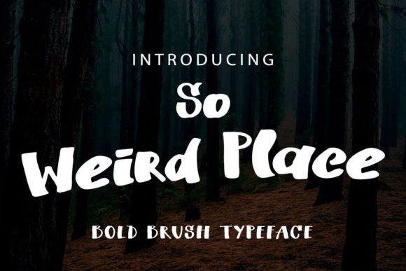 So Weird Place: The Whimsical Display Font for Magical Brand Identities